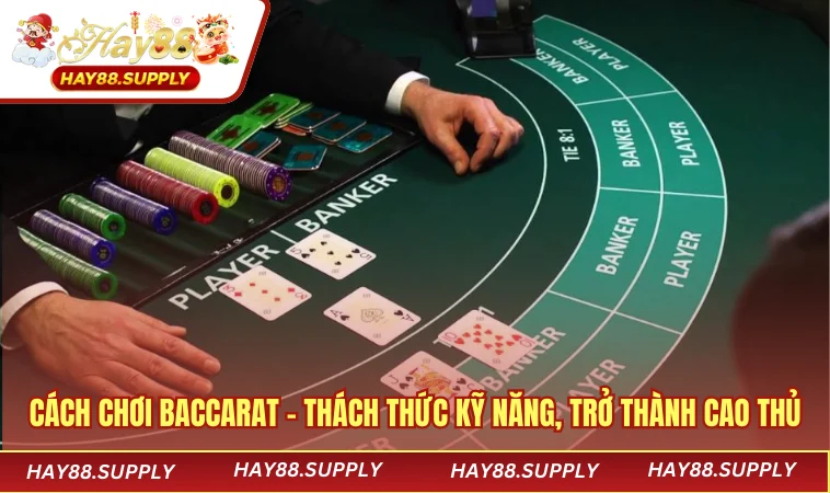 Cách Chơi Baccarat