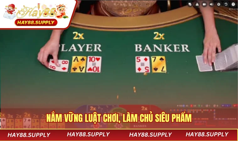 Nắm vững luật chơi, làm chủ siêu phẩm