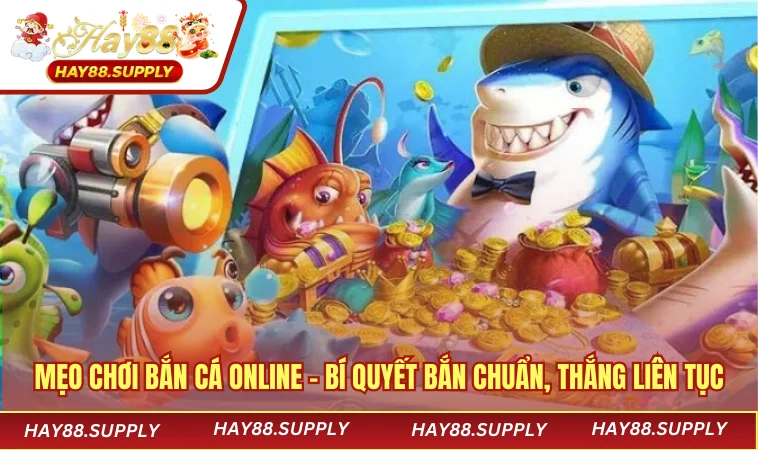 Mẹo Chơi Bắn Cá Online