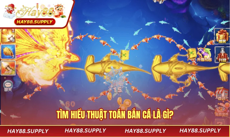 Tìm hiểu thuật toán bắn cá là gì?