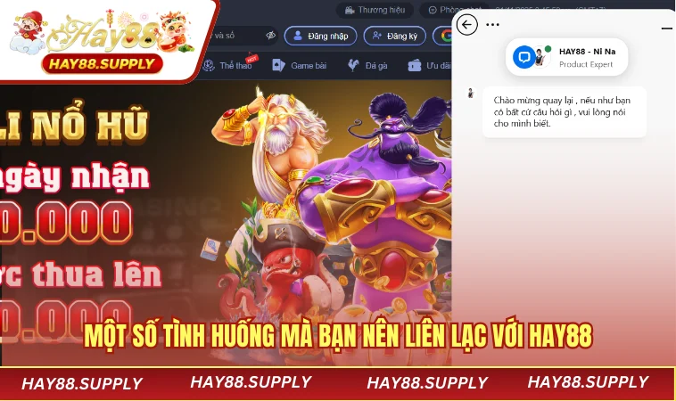 Một số tình huống mà bạn nên liên lạc với HAY88