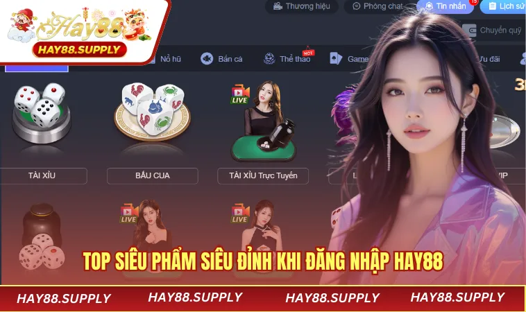 TOP siêu phẩm siêu đỉnh khi đăng nhập HAY88