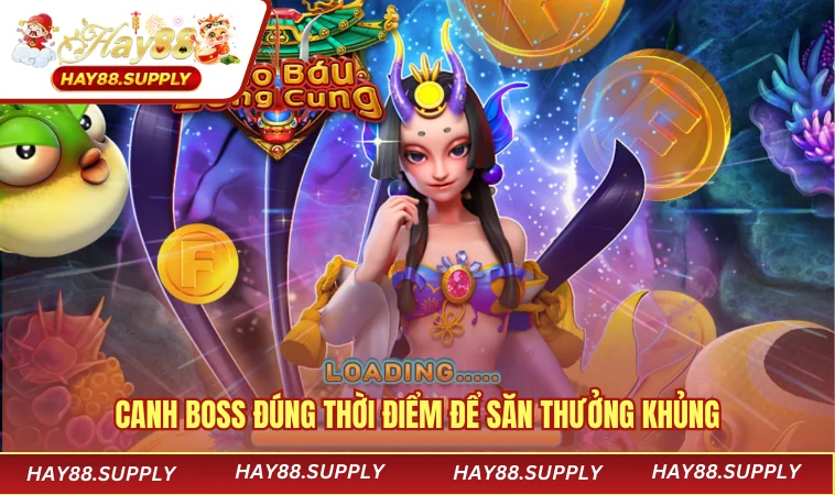 Bắn cá HAY88 3 Canh boss đúng thời điểm để săn thưởng khủng